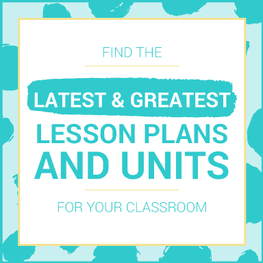 Find the Latest and Greatest Lesson Plans and Units for Your Classroom